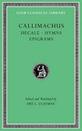 Hecale. Hymns. Epigrams Hecale. Hymns. Epigrams