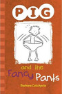 PIG and the Fancy Pants PIG and the Fancy Pants