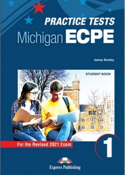 New Practice Tests for the Michigan ECPE 1 for the Revised 2021 Exam