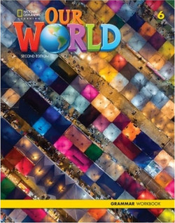 Our World 6: Grammar Workbook