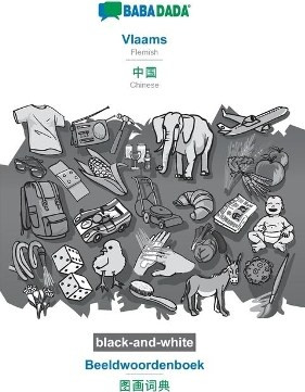 Vlaams - Chinese (in chinese script) Beeldwoordenboek, BW: BABADADA Flemish - Chinese (in chinese script) visual dictionary, BW Babadada Gmbh