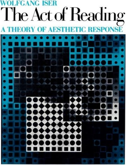 The Act of Reading: A Theory of Aesthetic Response