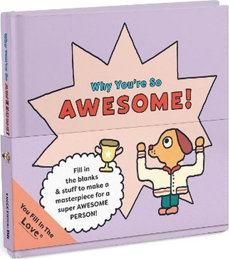 Why Youre So Awesome! Fill-in-the-Love Book