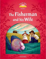 Classic Tales Second Edition: Level 2: The Fisherman and His Wife Classic Tales Second Edition: Level 2: The Fisherman and His Wife