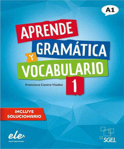 Aprende gram?tica y vocabulario 1 - Nueva edici?n. Nivel A1