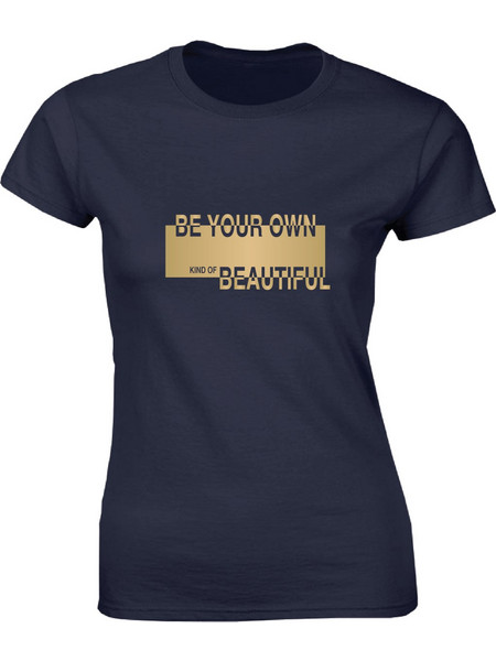 Γυναικείο T-shirt με τύπωμα Be your own kind of beautiful Μπλε