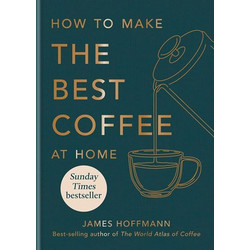 HOW TO MAKE THE BEST COFFEE AT HOME HC