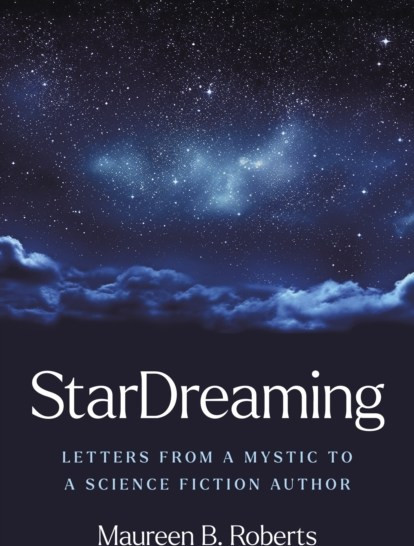 StarDreaming: Letters from a Mystic to a Science Fiction Author