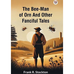 The Bee-Man Of Orn And Other Fanciful Tales (Edition1)