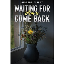 Waiting for Them to Come Back