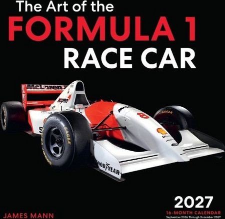 The Art of the Formula 1 Race Car 2027: 16-Month Calendar-September 2026 through December 2027