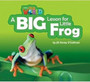 Our World Readers: A Big Lesson for Little Frog
