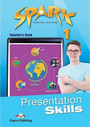 Spark 1 Presentation Skills (Teacher's Book) Spark 1 Presentation Skills (Teacher's Book)
