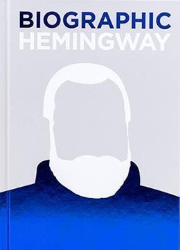 Biographic: Hemingway