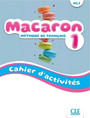 Macaron 1: Niveau A1.1 Cahier d'activités