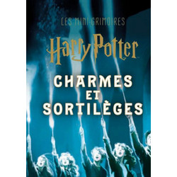 HARRY POTTER - Les mini-grimoires T01 : Charmes et sortileges