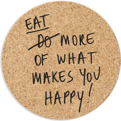 Σουβέρ Helen B Coaster cork XL Eat more of what makes you happy 20 cm