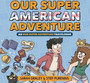 Our Super American Adventure Our Super American Adventure
