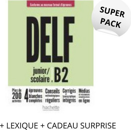 DELF SCOLAIRE & JUNIOR B2 SUPER PACK (+ LEXIQUE + CADEAU SURPRISE) NOUVEAU FORMAT