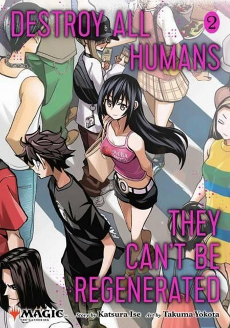 Destroy All Humans. They Can't Be Regenerated. A Magic: The Gathering Manga, Vol. 2