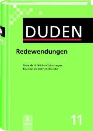 Duden Bd.11: Redewendungen, (DUDEN in 12 Banden) Worterbuch der deutschen Idiomatik, Das Standardwerk Zur Deutschen Sprache, 4η