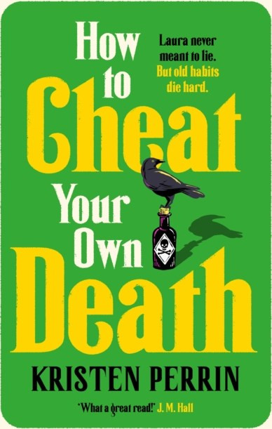 How to Cheat Your Own Death - Quercus Publishing - Hardback