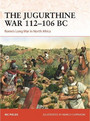 The Jugurthine War 112–106 BC The Jugurthine War 112–106 BC