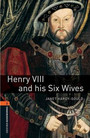 Oxford Bookworms Library: Level 2: Henry VIII and his Six Wives Oxford Bookworms Library: Level 2: Henry VIII and his Six Wives