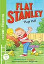 Flat Stanley Plays Ball Flat Stanley Plays Ball