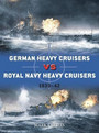 German Heavy Cruisers vs Royal Navy Heavy Cruisers German Heavy Cruisers vs Royal Navy Heavy Cruisers