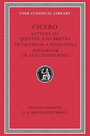 Letters to Quintus and Brutus. Letter Fragments. Letter to Octavian. Invectives. Handbook of Electioneering Letters to Quintus and Brutus. Letter Fragments. Letter to Octavian. Invectives. Handbook of Electioneering