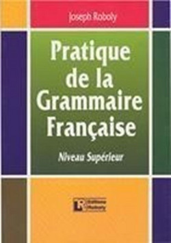 Pratique de la grammaire fran?aise - Niveau sup?rieur