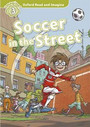 Oxford Read and Imagine 3: Soccer in the Street Oxford Read and Imagine 3: Soccer in the Street