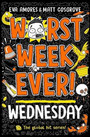 Worst Week Ever! Wednesday Worst Week Ever! Wednesday