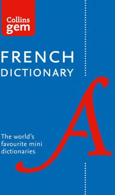 COLLINS GEM : FRENCH DICTIONARY 12TH ED