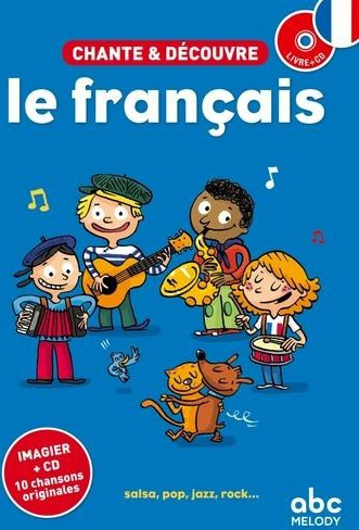 Chante et Decouvre le Francais (+1 cd Audio)