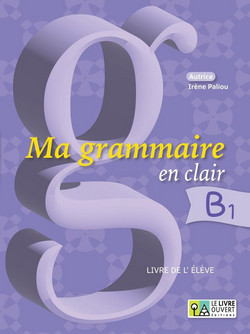 Ma grammaire en clair B1